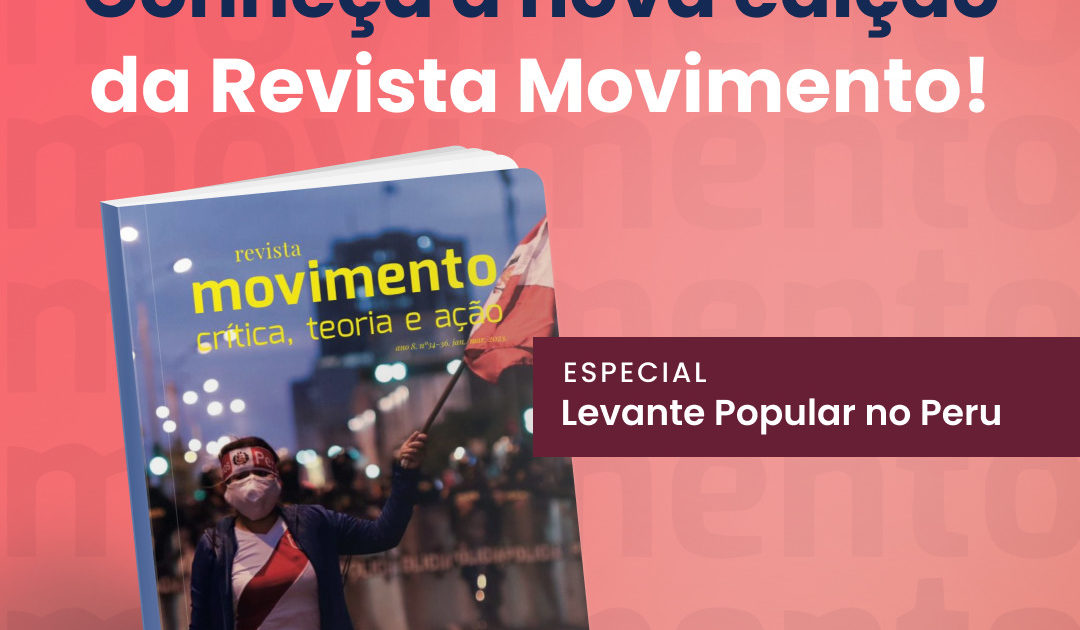 Nova edição da Revista Movimento debate o levante popular no Peru. Assine!