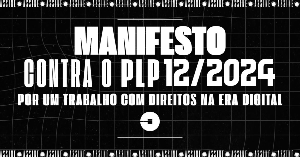 Manifesto | Contra o PLP 12/2024: Por um Trabalho com Direitos na Era Digital