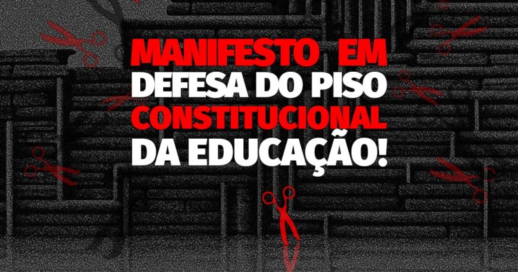 Manifesto em defesa do piso constitucional da educação!