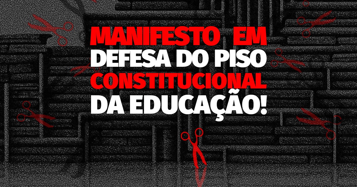 Manifesto em defesa do piso constitucional da educação!