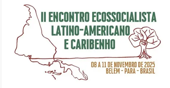 II Encontro Ecossocialista Latinoamericano e Caribenho: territórios livres e convergência para ação